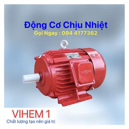 Động cơ chịu nhiệt - Quạt Công Nghiệp VIHEM 1 - Công Ty Cổ Phần Chế Tạo Máy Điện Việt Nam - Hungari 1